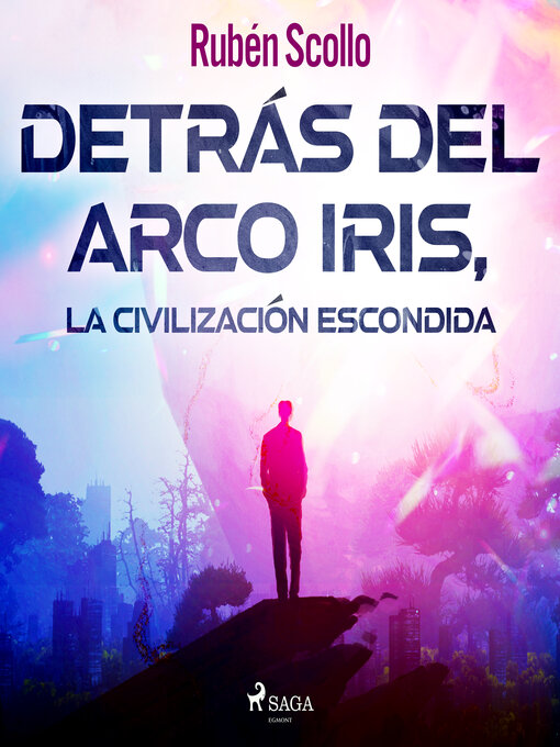 Cover image for Detrás del arco iris, la civilización escondida